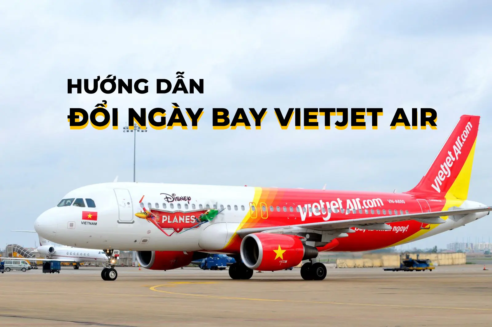 Hướng dẫn đổi ngày bay Vietjet Air