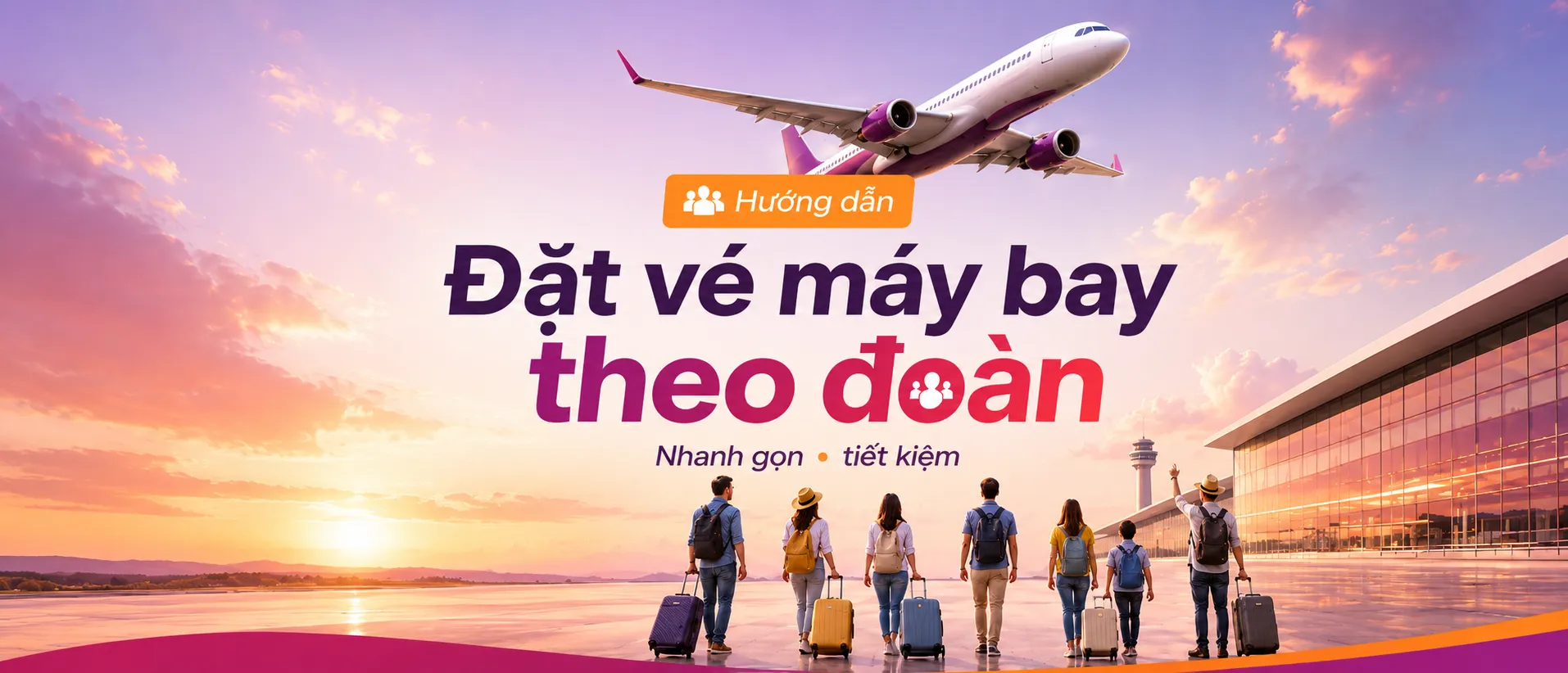 Hướng dẫn đặt vé máy bay theo đoàn tránh rủi ro, giá cực rẻ