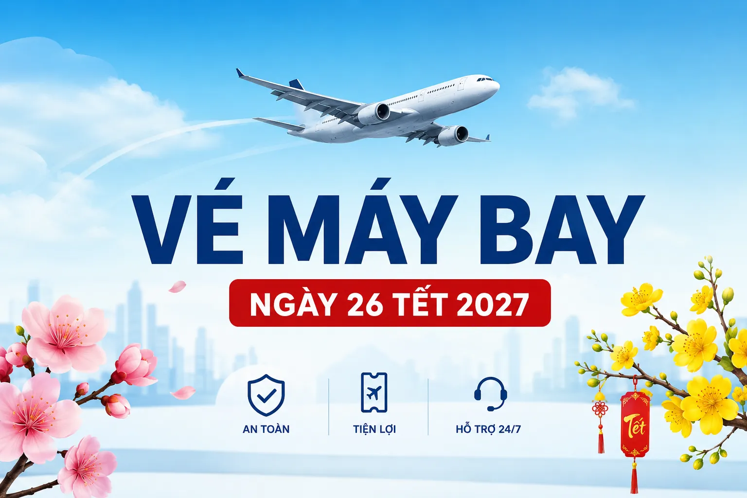 Giá vé máy bay 26 Tết 2027 mới nhất